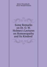 Some Remarks on Dr. O. W. Holmes