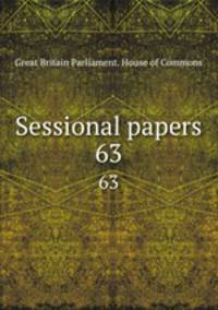 Sessional papers. 63