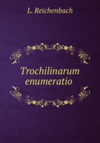 Trochilinarum enumeratio .