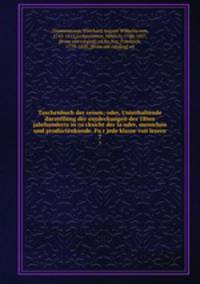 Taschenbuch der reisen; oder, Unterhaltende darstellung der entdeckungen des 18ten jahrhunderts in ru?cksicht der la?nder, menschen und productenkunde. Fu?r jede klasse von lesern
