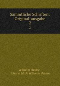 Smmtliche Schriften: Original-ausgabe. 2