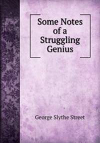 Some Notes of a Struggling Genius