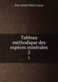 Tableau mthodique des espces minrales. 2