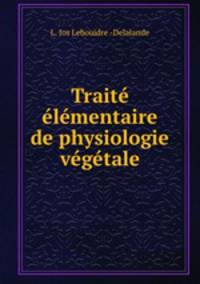 Traite elementaire de physiologie vegetale