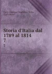 Storia d`Italia dal 1789 al 1814. 7