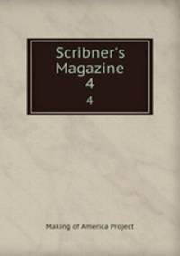 Scribner`s Magazine. 4