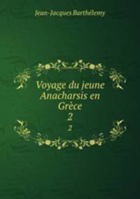 Voyage du jeune Anacharsis en Grce. 2