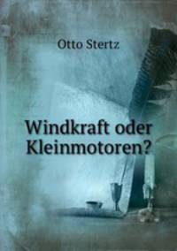 Windkraft oder Kleinmotoren?