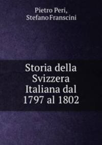 Storia della Svizzera Italiana dal 1797 al 1802