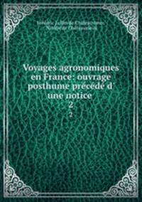 Voyages agronomiques en France: ouvrage posthume precede d