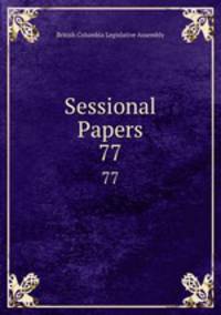 Sessional Papers. 77