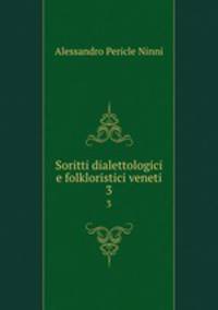 Soritti dialettologici e folkloristici veneti. 3
