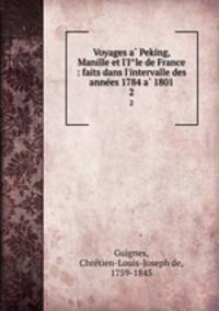 Voyages a? Peking, Manille et l