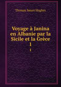Voyage a Janina en Albanie par la Sicile et la Grece