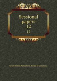 Sessional papers. 12