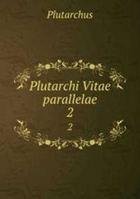 Plutarchi Vitae parallelae. 2
