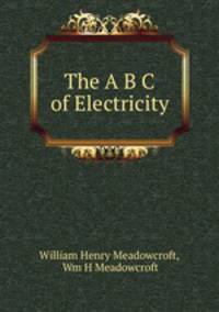 The A B C of Electricity