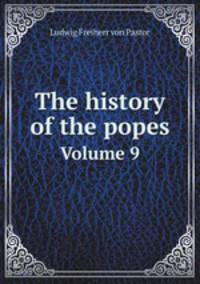 The history of the popes. Volume 9