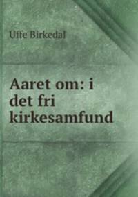 Aaret om: i det fri kirkesamfund