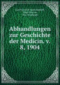Abhandlungen zur Geschichte der Medicin. v. 8, 1904