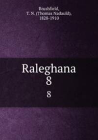 Raleghana. 8