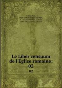 Le Liber censuum de l`glise romaine. Volume 2