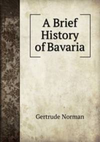 A Brief History of Bavaria