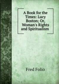 A Book for the Times: Lucy Boston; Or, Woman