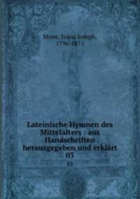 Lateinische Hymnen des Mittelalters : aus Handschriften herausgegeben und erklrt. 03
