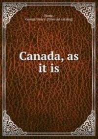Canada, as it is