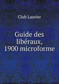 Guide des liberaux, 1900 microforme