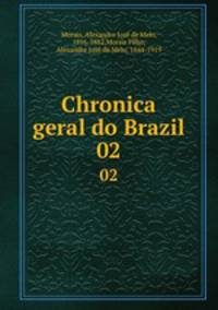 Chronica geral do Brazil. 02