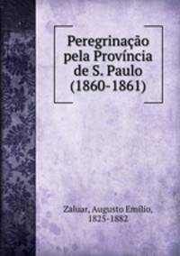 Peregrinacao pela Provincia de S. Paulo (1860-1861)