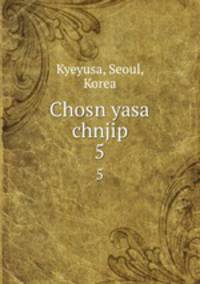 Chosn yasa chnjip. 5