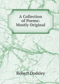 A Collection of Poems: Mostly Original