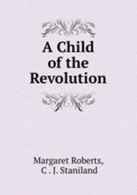 A Child of the Revolution
