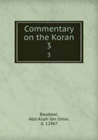 Commentary on the Koran. 3