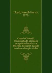 Cruach Chonaill. Tiomsughadh spiontog de sgealaidheacht an fhochla. Seosamh Laoide do rinne diosgan diobh