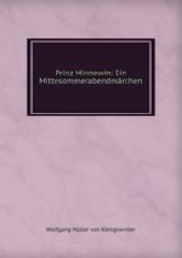 Prinz Minnewin: Ein Mittesommerabendmarchen