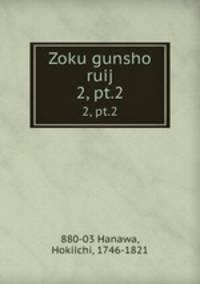 Zoku gunsho ruij. 2, pt.2