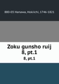 Zoku gunsho ruij. 8, pt.1