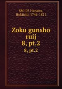 Zoku gunsho ruij. 8, pt.2