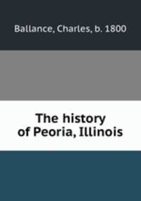 The history of Peoria, Illinois