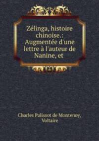 Zelinga, histoire chinoise.: Augmentee d