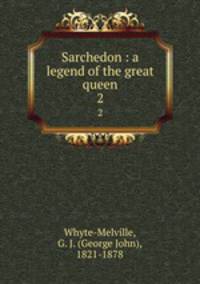 Sarchedon : a legend of the great queen. 2