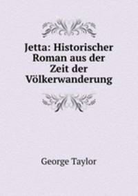 Jetta: Historischer Roman aus der Zeit der Volkerwanderung