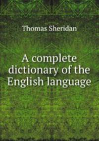 A complete dictionary of the English language