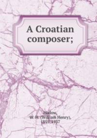 A Croatian composer;
