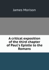 A critical exposition of the third chapter of Paul