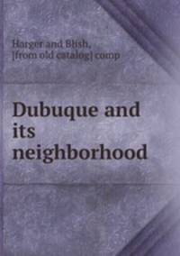 Dubuque and its neighborhood